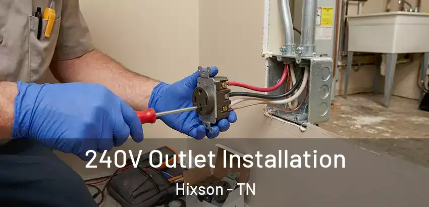 240V Outlet Installation Hixson - TN