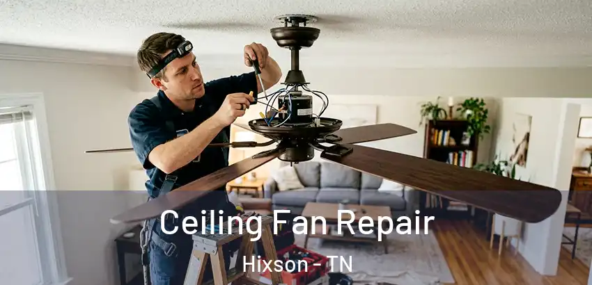 Ceiling Fan Repair Hixson - TN