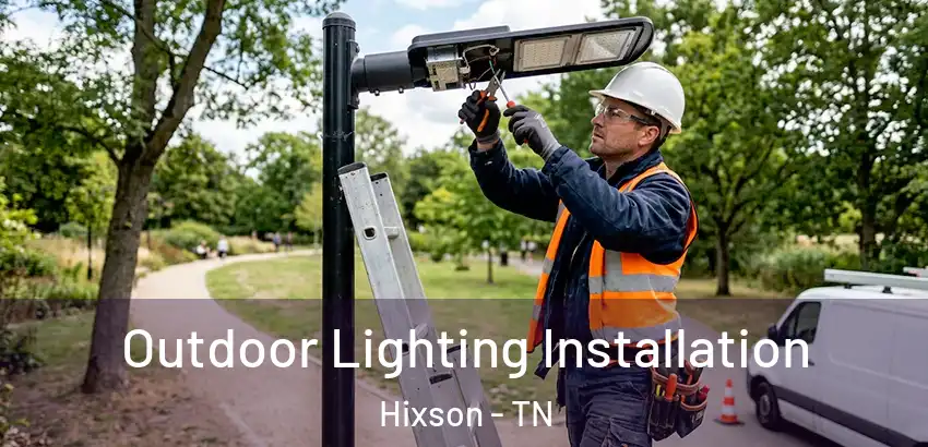 Outdoor Lighting Installation Hixson - TN