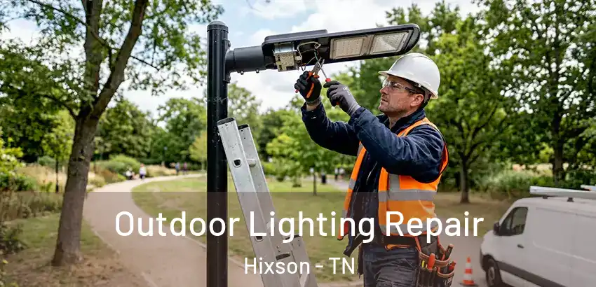 Outdoor Lighting Repair Hixson - TN